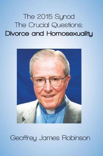 Cover image for The 2015 Synod.: The Crucial Questions: Divorce and Homosexuality