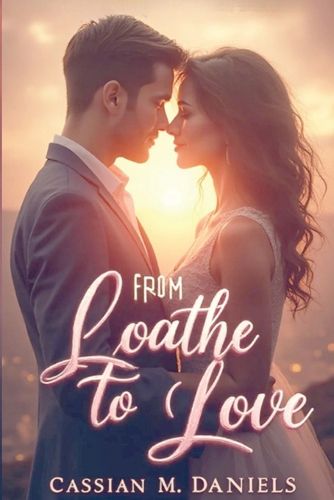Cover image for From Loathe to Love