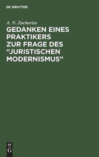 Cover image for Gedanken Eines Praktikers Zur Frage Des  Juristischen Modernismus