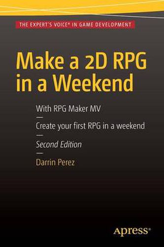 Cover image for Make a 2D RPG in a Weekend: Second Edition: With RPG Maker MV