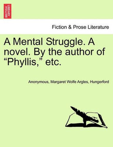 Cover image for A Mental Struggle. a Novel. by the Author of  Phyllis,  Etc.