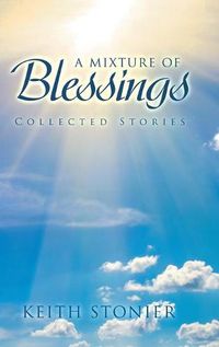 Cover image for A Mixture of Blessings: Collected Stories