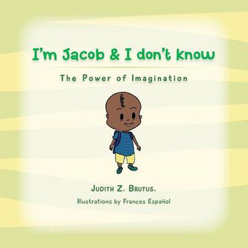 Cover image for I'm Jacob & I don't Know: The Power of Imagination