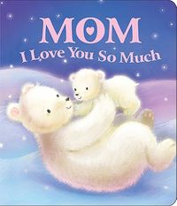 Cover image for Mom I Love You So Much