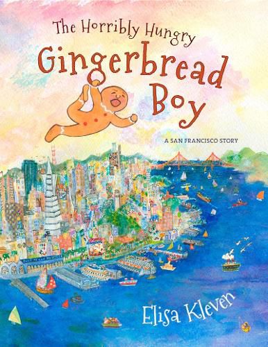 Cover image for The Horribly Hungry Gingerbread Boy: A San Francisco Story