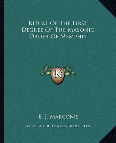 Cover image for Ritual of the First Degree of the Masonic Order of Memphis