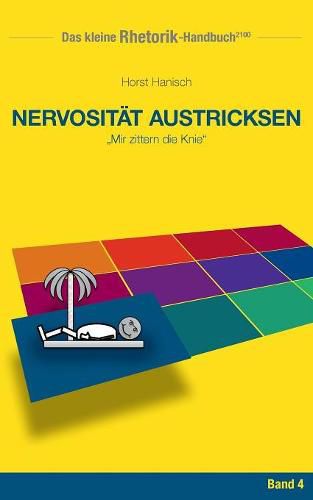 Cover image for Rhetorik-Handbuch 2100 - Nervositat austricksen: Mir zittern die Knie