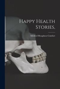 Cover image for Happy Health Stories,