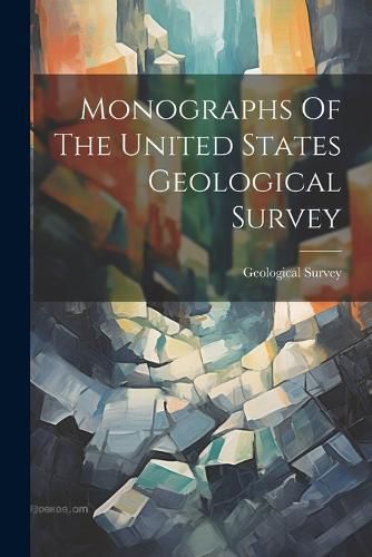 Monographs Of The United States Geological Survey