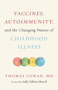 Cover image for Vaccines, Autoimmunity, and the Changing Nature of Childhood Illness