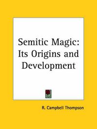 Cover image for Semitic Magic: Its Origins and Development (1908): Its Origins & Development