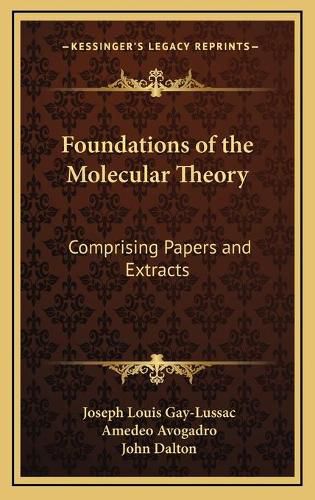 Foundations of the Molecular Theory: Comprising Papers and Extracts