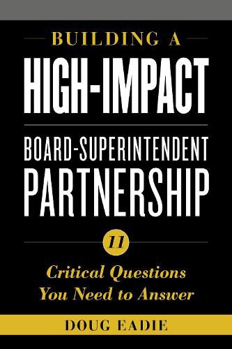 Cover image for Building a High-Impact Board-Superintendent Partnership: 11 Critical Questions You Need to Answer