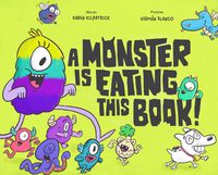 Cover image for A Monster Is Eating this Book
