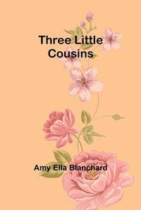 Cover image for Three Little Cousins