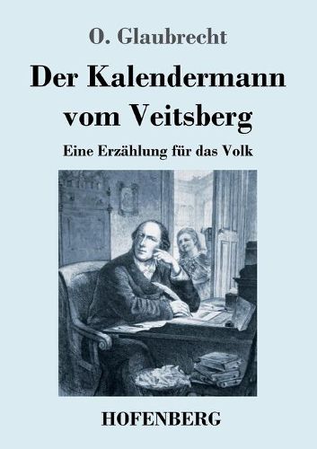Cover image for Der Kalendermann vom Veitsberg: Eine Erzahlung fur das Volk