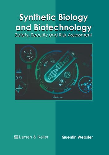 Cover image for Synthetic Biology and Biotechnology: Safety, Security and Risk Assessment