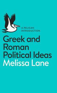 Cover image for Greek and Roman Political Ideas: A Pelican Introduction