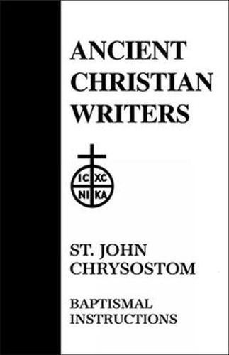 31. St. John Chrysostom: Baptismal Instruction