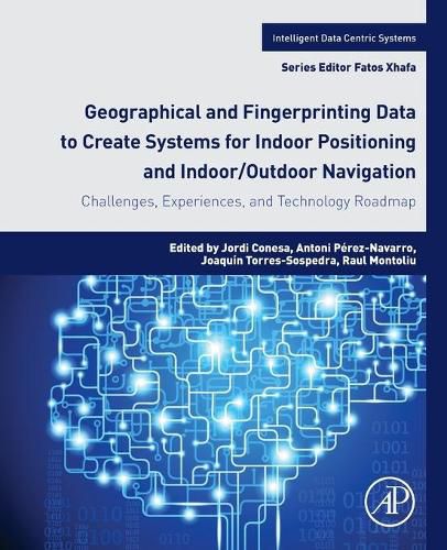 Cover image for Geographical and Fingerprinting Data for Positioning and Navigation Systems: Challenges, Experiences and Technology Roadmap