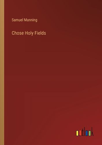 Chose Holy Fields