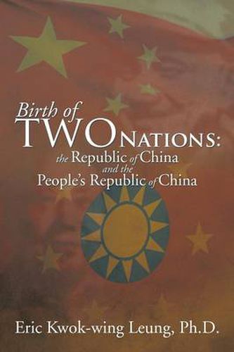 Cover image for Birth of Two Nations: The Republic of China and the People's Republic of China