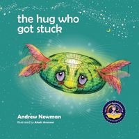 Cover image for The Hug Who Got Stuck: Teaching children to access their heart and get free from sticky thoughts