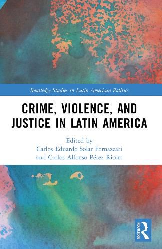 Crime, Violence, and Justice in Latin America