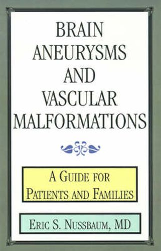 Cover image for Brain Aneurysms and Vascular Malformations: A Guide for Patients and Families