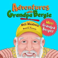 Cover image for Adventures with Grandpa Bergie: Meet Grandpa Bergie!