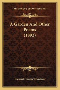 Cover image for A Garden and Other Poems (1892)