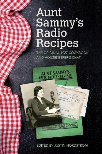 Cover image for Aunt Sammy's Radio Recipes: The Original 1927 Cookbook and Housekeeper's Chat