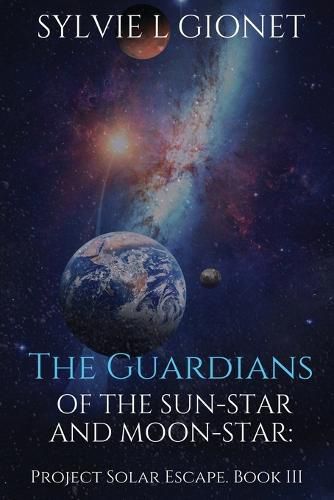 Cover image for The Guardians of Sun-Star and Moon-Star: Project Solar Escape