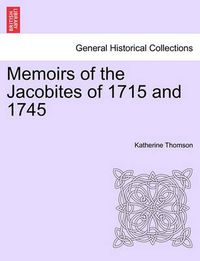 Cover image for Memoirs of the Jacobites of 1715 and 1745 Vol. II.