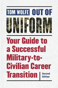 Cover image for Out of Uniform, Second Edition: Your Guide to a Successful Military-to-Civilian Career Transition