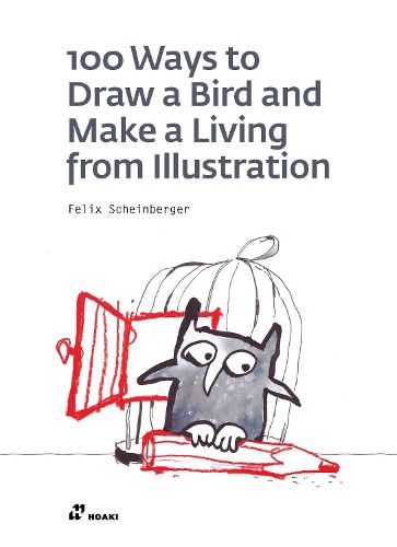 Cover image for 100 Ways to Draw a Bird and Make a Living from Illustration