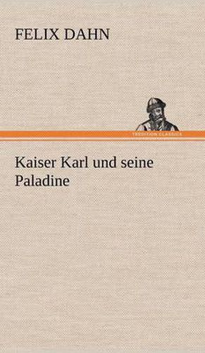 Cover image for Kaiser Karl Und Seine Paladine