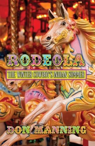 Cover image for Rodeola: The Winter Cowboy's Indian Summer