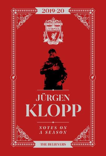 Jurgen Klopp: Notes On A Season: Liverpool FC