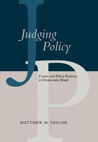 Cover image for Judging Policy: Courts and Policy Reform in Democratic Brazil