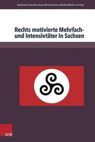 Cover image for Rechts Motivierte Mehrfach- Und Intensivtater in Sachsen