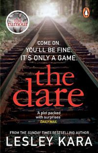 Cover image for The Dare: The twisty and unputdownable thriller from the Sunday Times bestselling author of The Rumour