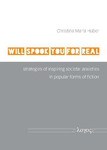 Cover image for Will Spook You for Real: Strategies of Inspiring Societal Anxieties