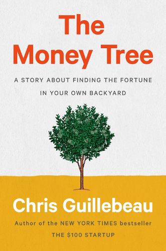 Cover image for The Money Tree: A Story About Finding the Fortune in Your Own Backyard