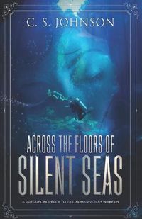 Cover image for Across the Floors of Silent Seas: A Short Story