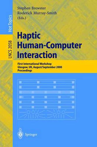 Haptic Human-Computer Interaction: First International Workshop, Glasgow, UK, August 31 - September 1, 2000, Proceedings