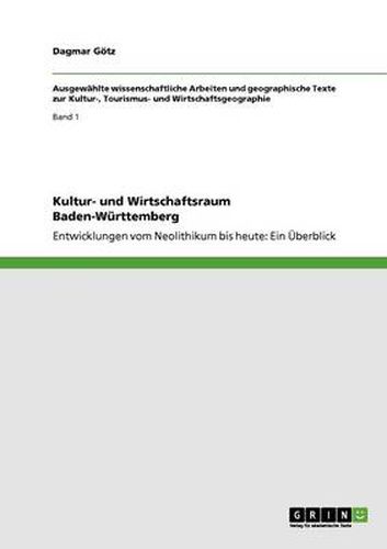 Cover image for Kultur- und Wirtschaftsraum Baden-Wurttemberg: Entwicklungen vom Neolithikum bis heute: Ein UEberblick