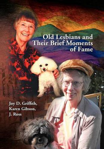 Old Lesbians and Their Brief Moments of Fame
