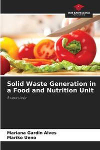 Cover image for Solid Waste Generation in a Food and Nutrition Unit