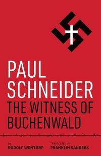 Cover image for Paul Schneider: The Witness of Buchenwald